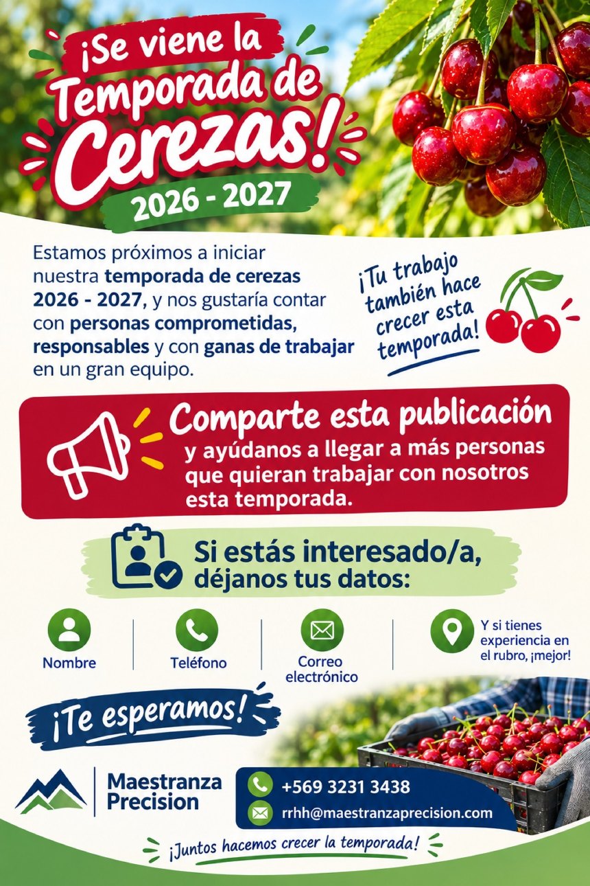 Afiche: ¡Se viene la temporada de cerezas 2026-2027! Buscamos personas comprometidas, responsables y con ganas de trabajar en un gran equipo. Déjanos tus datos: nombre, teléfono y correo. Contacto: +56 9 3231 3438, rrhh@maestranzaprecision.com